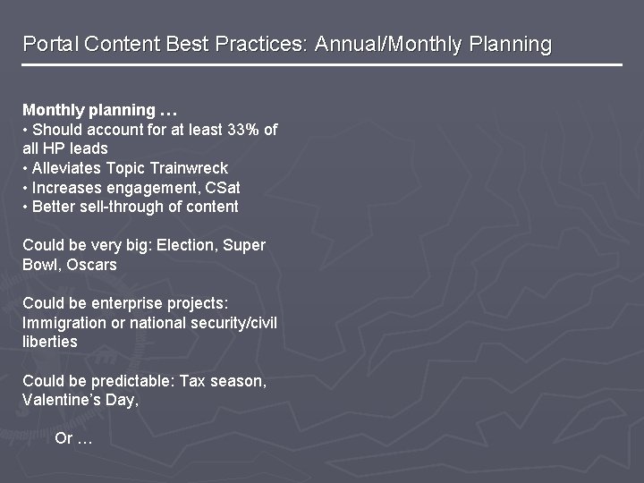 Portal Content Best Practices: Annual/Monthly Planning Monthly planning … • Should account for at