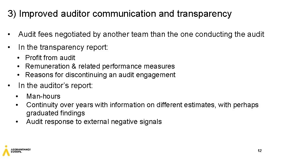 3) Improved auditor communication and transparency • Audit fees negotiated by another team than