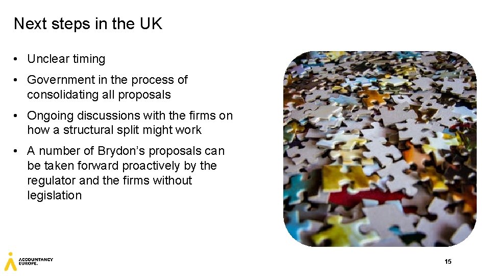 Next steps in the UK • Unclear timing • Government in the process of
