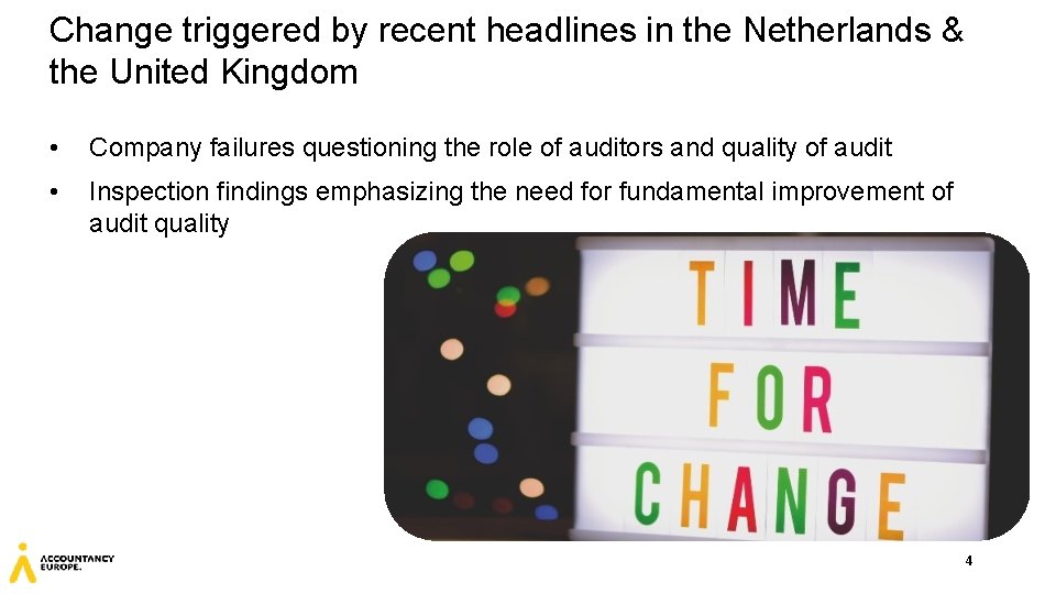 Change triggered by recent headlines in the Netherlands & the United Kingdom • Company