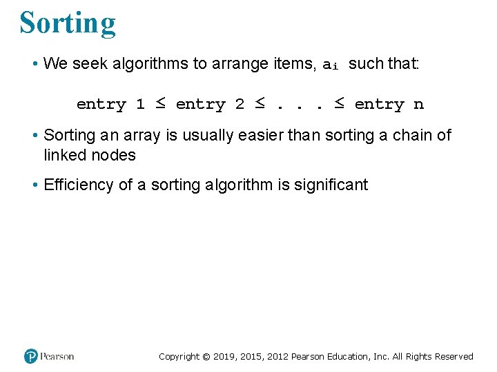 Sorting • We seek algorithms to arrange items, ai such that: entry 1 ≤ Sorting • We seek algorithms to arrange items, ai such that: entry 1 ≤