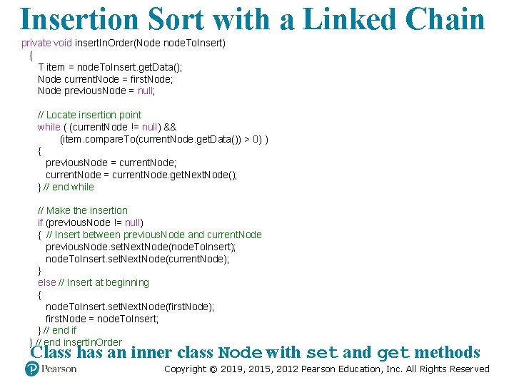 Insertion Sort with a Linked Chain private void insert. In. Order(Node node. To. Insert) Insertion Sort with a Linked Chain private void insert. In. Order(Node node. To. Insert)