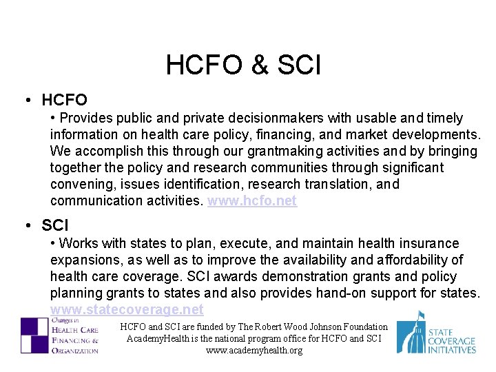 HCFO & SCI • HCFO • Provides public and private decisionmakers with usable and