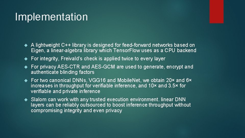 Implementation A lightweight C++ library is designed for feed-forward networks based on Eigen, a