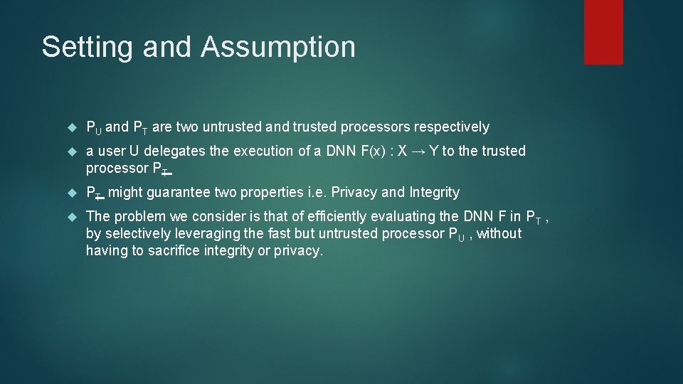 Setting and Assumption PU and PT are two untrusted and trusted processors respectively a