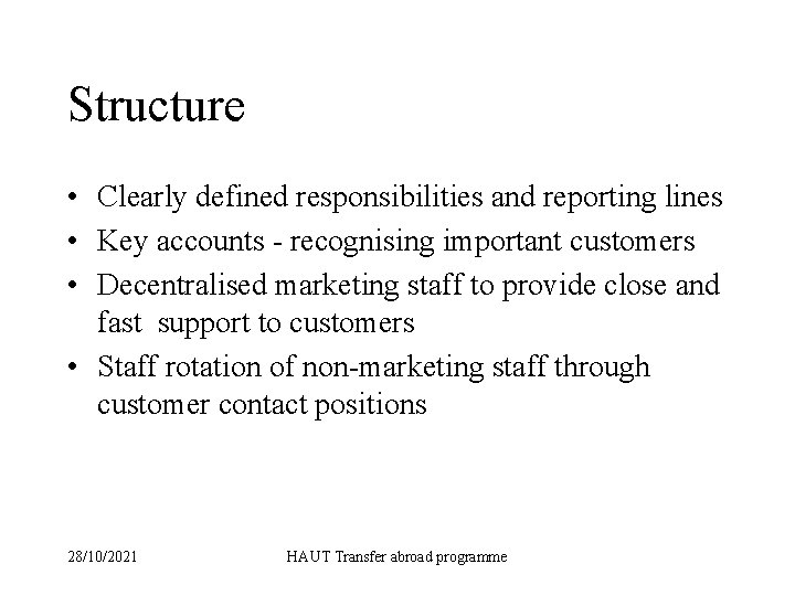 Structure • Clearly defined responsibilities and reporting lines • Key accounts - recognising important