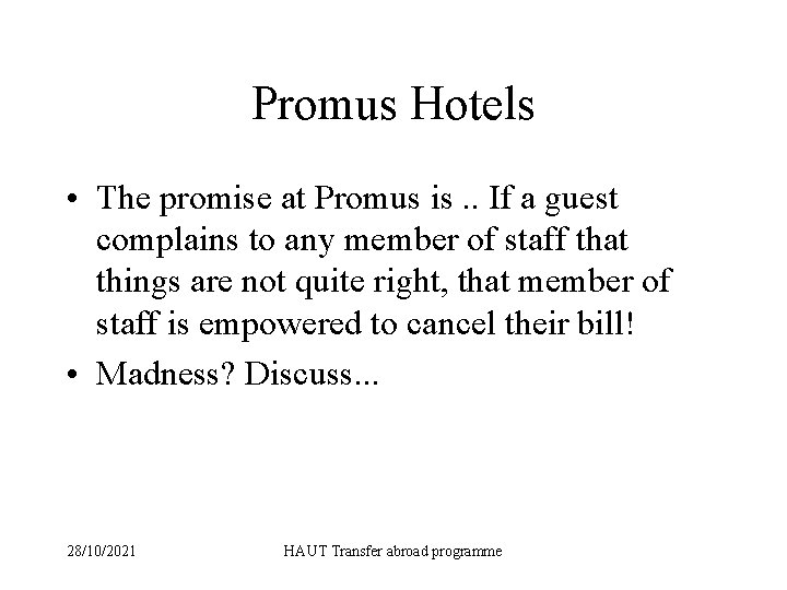 Promus Hotels • The promise at Promus is. . If a guest complains to