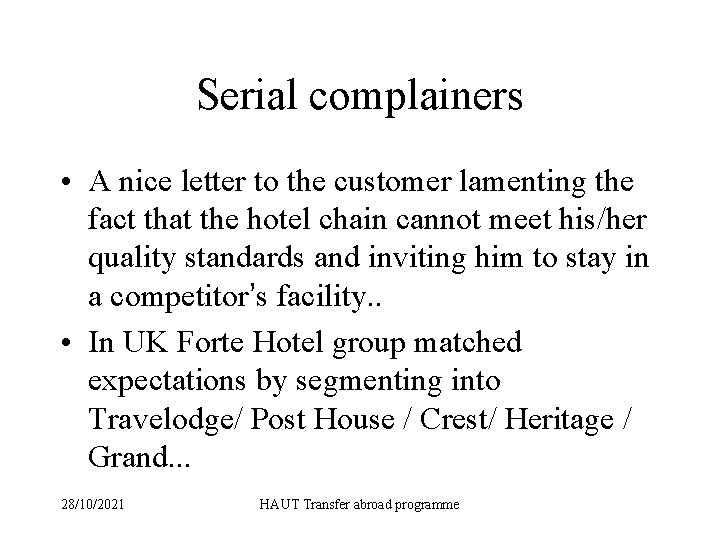 Serial complainers • A nice letter to the customer lamenting the fact that the