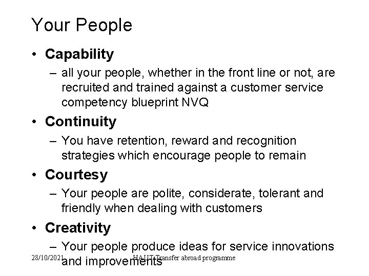 Your People • Capability – all your people, whether in the front line or