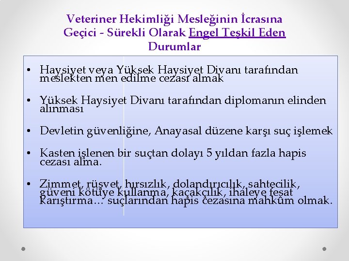 Veteriner Hekimliği Mesleğinin İcrasına Geçici - Sürekli Olarak Engel Teşkil Eden Durumlar • Haysiyet