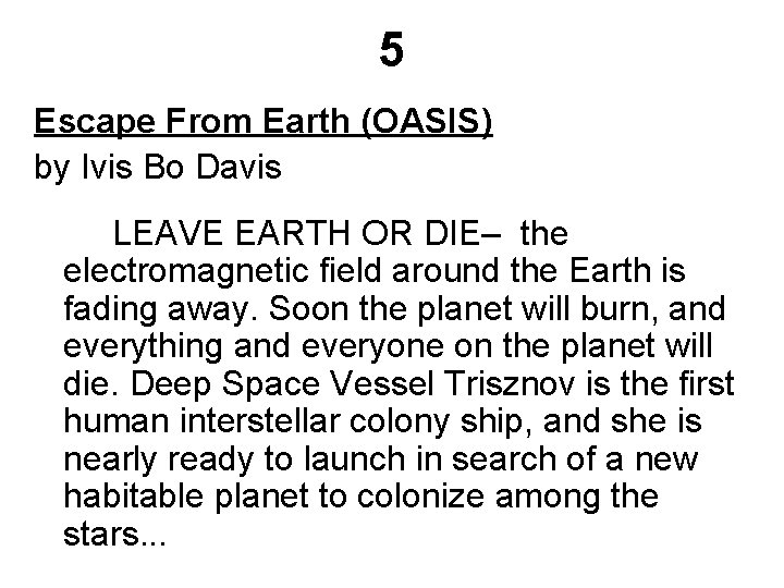 5 Escape From Earth (OASIS) by Ivis Bo Davis LEAVE EARTH OR DIE– the