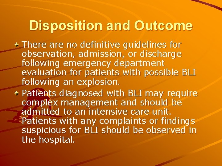 Disposition and Outcome There are no definitive guidelines for observation, admission, or discharge following