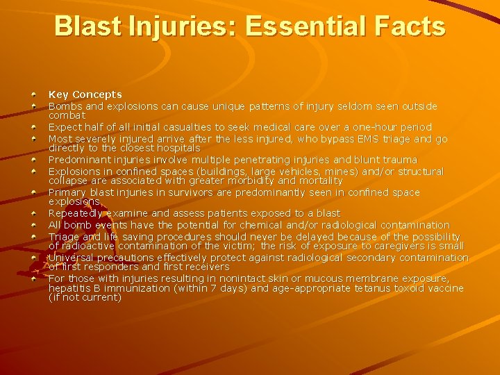 Blast Injuries: Essential Facts Key Concepts Bombs and explosions can cause unique patterns of