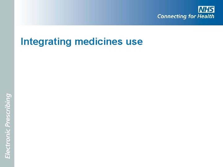 Integrating medicines use 