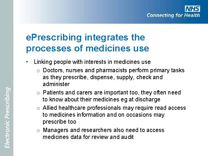 e. Prescribing integrates the processes of medicines use • Linking people with interests in