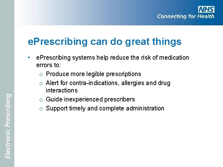 e. Prescribing can do great things • e. Prescribing systems help reduce the risk