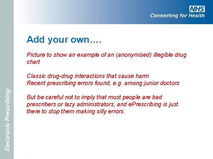 Add your own…. Picture to show an example of an (anonymised) illegible drug chart