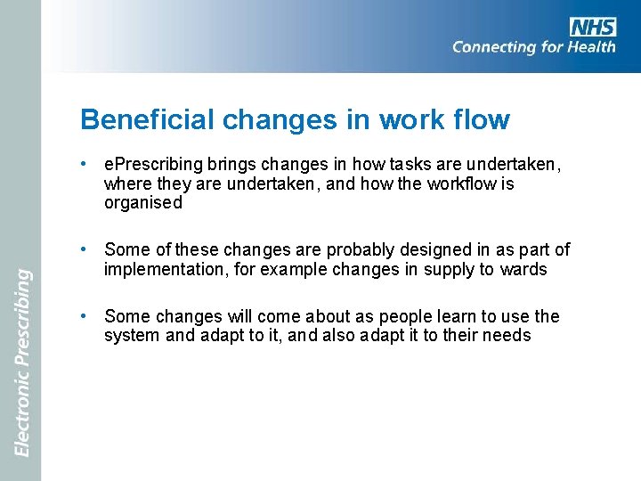 Beneficial changes in work flow • e. Prescribing brings changes in how tasks are