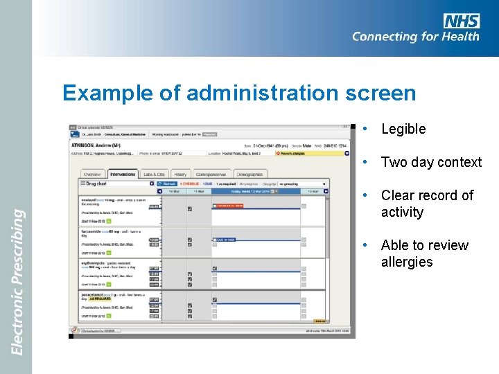 Example of administration screen • Legible • Two day context • Clear record of