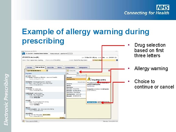 Example of allergy warning during prescribing • Drug selection based on first three letters