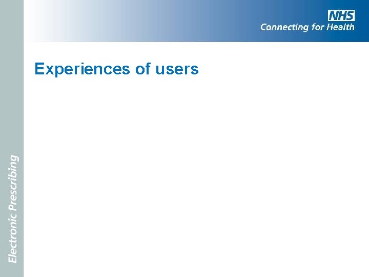 Experiences of users 