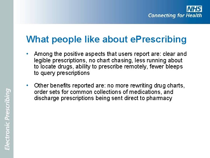 What people like about e. Prescribing • Among the positive aspects that users report
