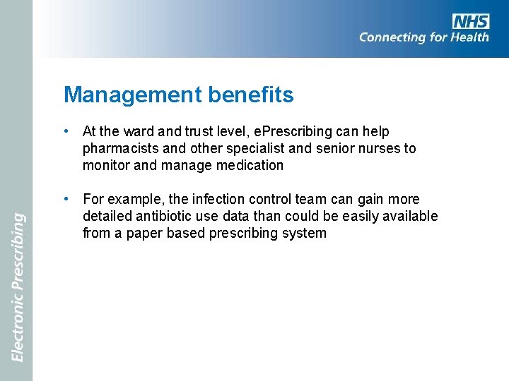 Management benefits • At the ward and trust level, e. Prescribing can help pharmacists
