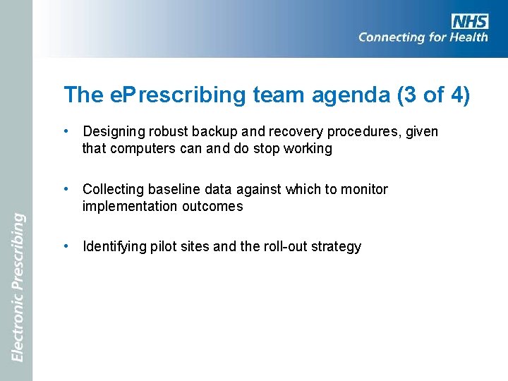 The e. Prescribing team agenda (3 of 4) • Designing robust backup and recovery