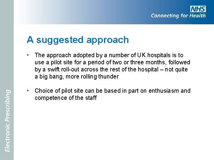 A suggested approach • The approach adopted by a number of UK hospitals is