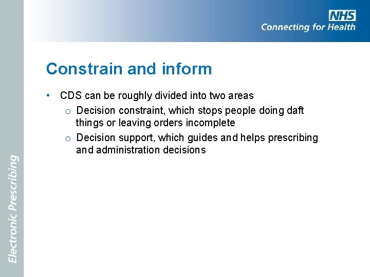 Constrain and inform • CDS can be roughly divided into two areas o Decision