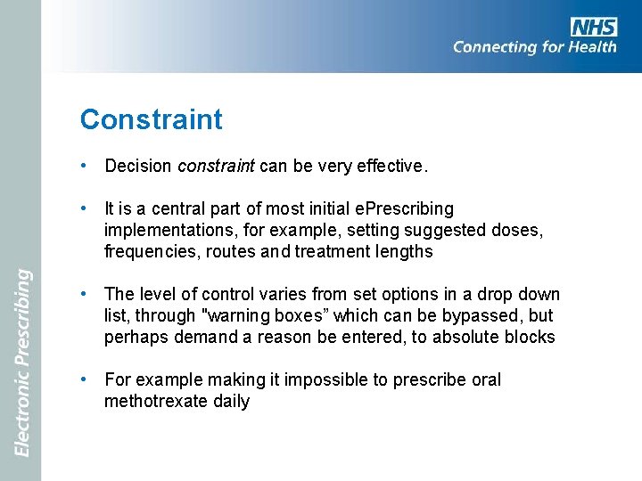 Constraint • Decision constraint can be very effective. • It is a central part