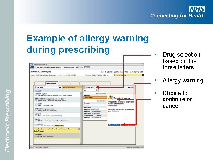 Example of allergy warning during prescribing • Drug selection based on first three letters