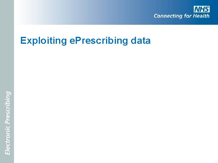 Exploiting e. Prescribing data 