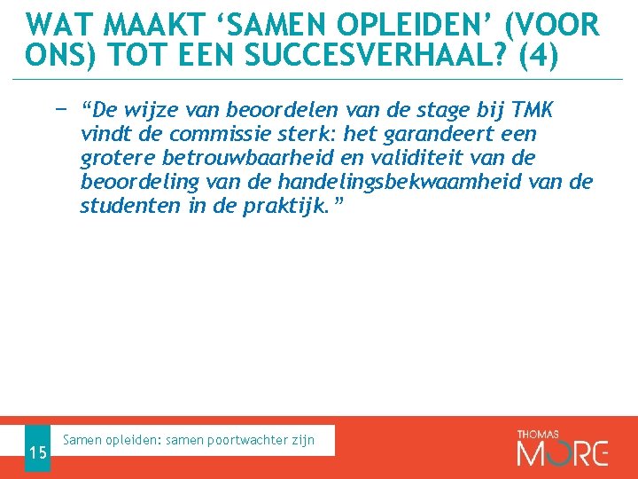 WAT MAAKT ‘SAMEN OPLEIDEN’ (VOOR ONS) TOT EEN SUCCESVERHAAL? (4) − “De wijze van