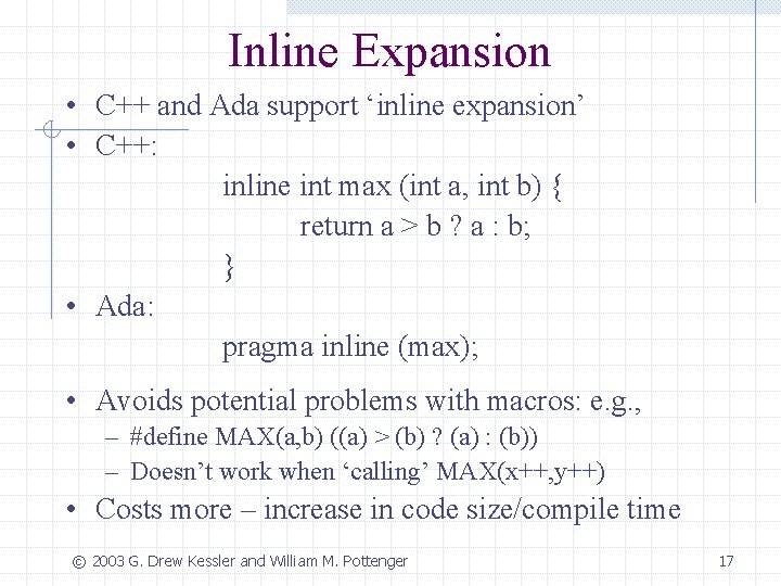 Inline Expansion • C++ and Ada support ‘inline expansion’ • C++: inline int max