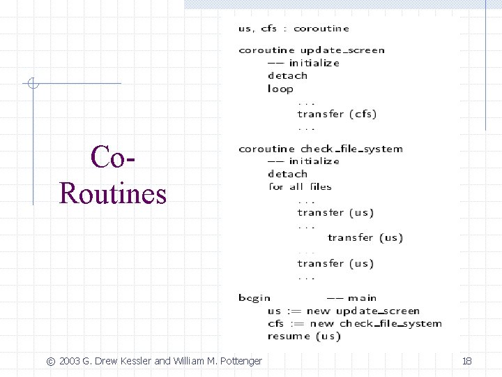 Co. Routines © 2003 G. Drew Kessler and William M. Pottenger 18 
