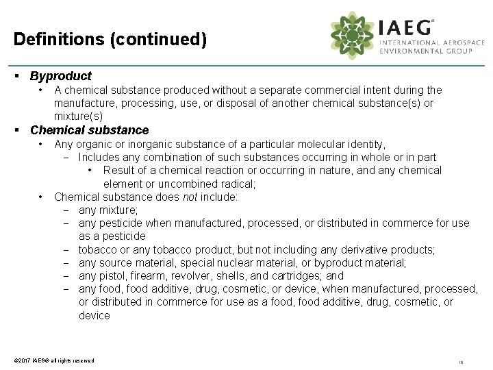 Definitions (continued) § Byproduct • A chemical substance produced without a separate commercial intent