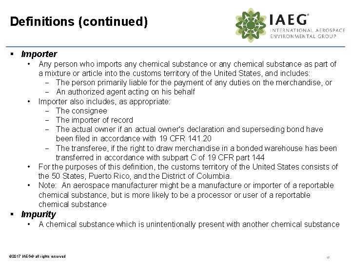 Definitions (continued) § Importer • • Any person who imports any chemical substance or