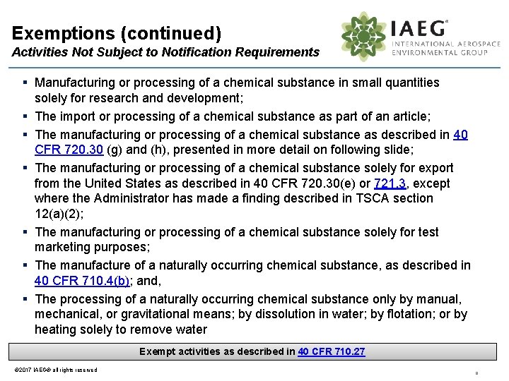 Exemptions (continued) Activities Not Subject to Notification Requirements § Manufacturing or processing of a