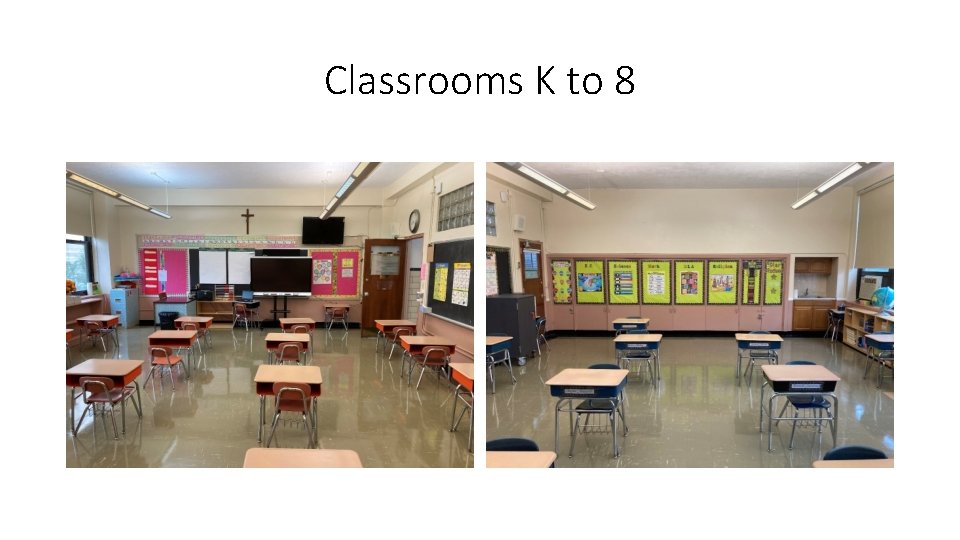 Classrooms K to 8 