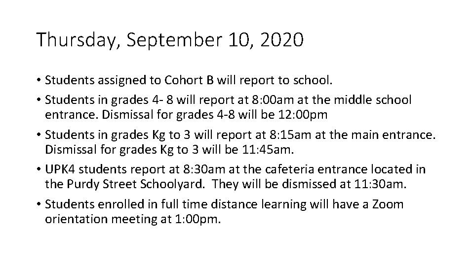 Thursday, September 10, 2020 • Students assigned to Cohort B will report to school.