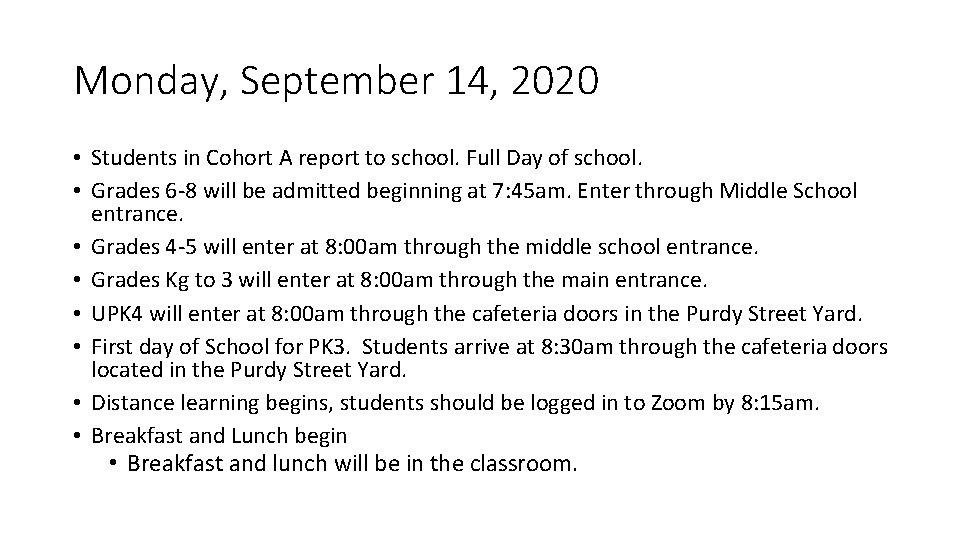 Monday, September 14, 2020 • Students in Cohort A report to school. Full Day