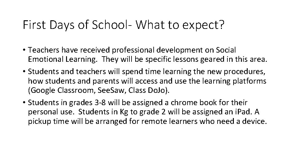 First Days of School- What to expect? • Teachers have received professional development on