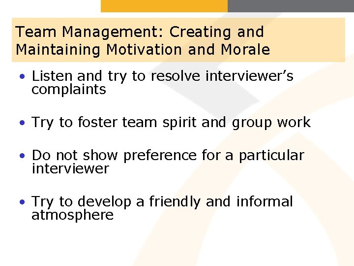 Team Management: Creating and Maintaining Motivation and Morale • Listen and try to resolve