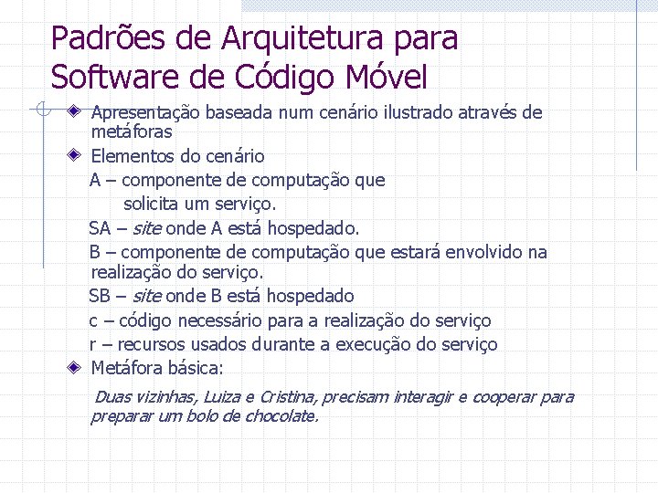 Padrões de Arquitetura para Software de Código Móvel Apresentação baseada num cenário ilustrado através