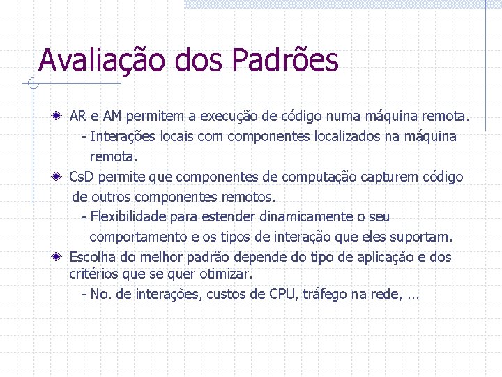 Avaliação dos Padrões AR e AM permitem a execução de código numa máquina remota.