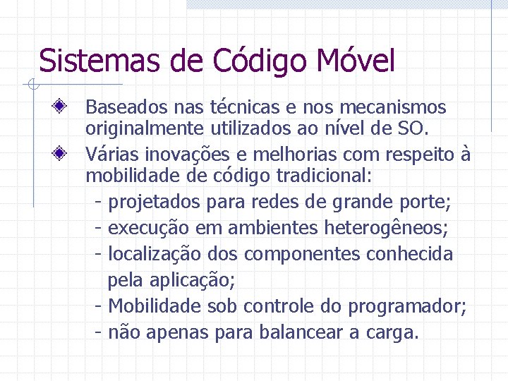 Sistemas de Código Móvel Baseados nas técnicas e nos mecanismos originalmente utilizados ao nível