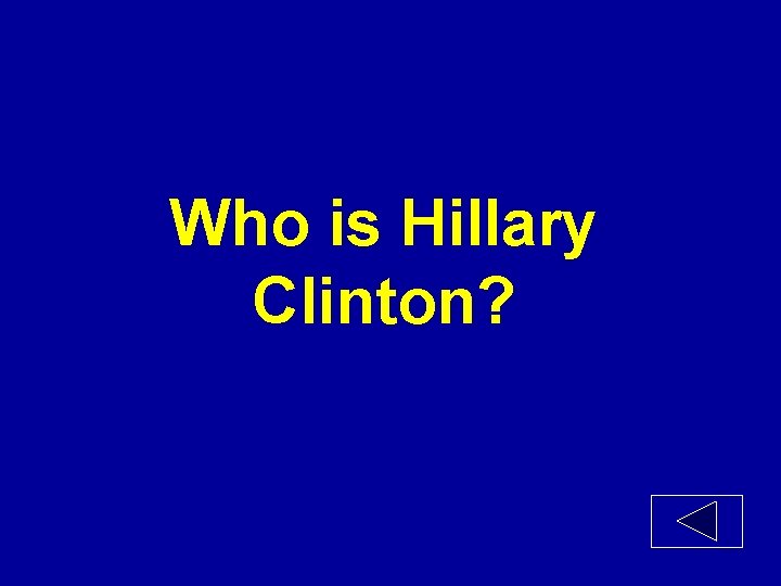 Who is Hillary Clinton? 