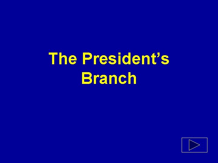 The President’s Branch 