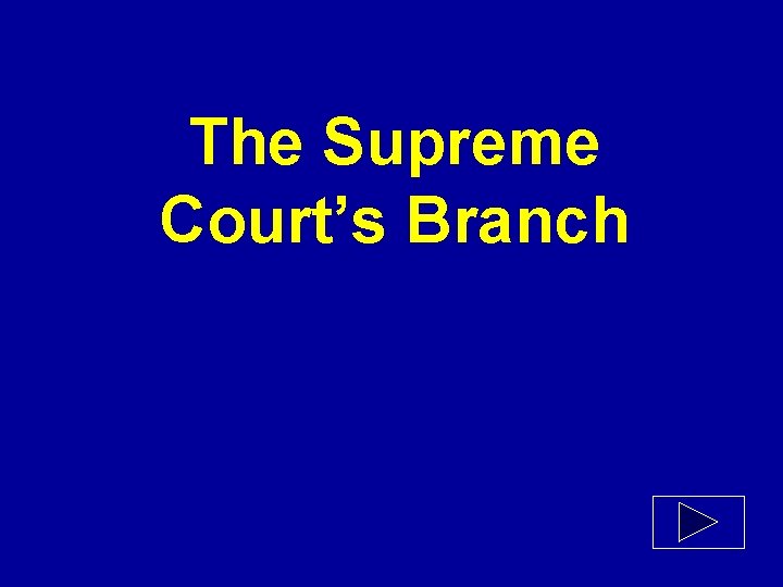 The Supreme Court’s Branch 